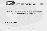IX-100 Manual ESP V1.0 - optimusaudio.com V1.0.pdf · Proporciona un ancho de banda entre 300 y 3000 Hz y una relación de señal / ruido mejor de 61 dB. • PCM muestreado a 32 KHz,