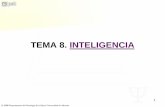 TEMA 8. INTELIGENCIA - psb.ua.es · 4. La medida de la ... Terman •Test de inteligencia: método que evalúa las capacidades ... en las respuestas de las ondas cerebrales a los