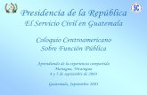 El Servicio Civil en Guatemala · fundamento legal constituciÓn polÍtica de la repÚblica articulo no. 108 ley de servicio civil y su reglamento decreto no. 1748 del congreso de