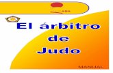 El rbitro de judo 2004 - fgjudo.com arbitro de judo 2004.pdf · buscar el consejo por parte de los árbitros con mayor experiencia y agradecer los comentarios amistosos y discretos