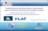 Implementación del Nuevo Marco Internacional para la ...€¦ · Armando Villacorta Cavero, CIA, CCSA, CGAP, CFSA Presidente de la Federación Latinoamericana de Auditores Internos