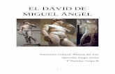 EL DAVID DE MIGUEL ÁNGEL - mupart.uv.esmupart.uv.es/ajax/file/oid/1058/fid/2241/El David de Miguel Angel.pdf · Esta obra fue terminada 18 meses después, en el año 1504 y ... mucho