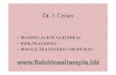 Dr. J. Cyriax - fisiokinesiterapia.biz · dr. j. cyriax • manipulacion vertebral • infiltraciones • masaje transverso profundo. principios fundamentales • todo dolor proviene