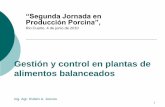 ASPECTOS DE DISEÑO EN PLANTAS DE … · 2012-07-17 · Gestión y control en plantas de alimentos balanceados ... MOLIENDA DOSIFICACION ... RECEPCION • Muestreo de Materias Primas
