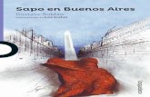 TAPA LOQUELEO Sapo en Buenos Aires · Dirección de Arte: José Crespo y Rosa Marín Proyecto gráfico: ... de sapo, tocó las suavidades y las asperezas con patas de sapo, y se volvió