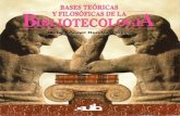 Libro: Bases teóricas y filosóficas de la bibliotecologíalibros.metabiblioteca.org/bitstream/001/402/8/970-32-2679-5.pdf · La presente obra está bajo una licencia de: ... sitario