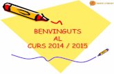 BENVINGUTS AL CURS 2014 / 2015 - webfacil.tinet.orgwebfacil.tinet.org/usuaris/eagulla/REUNIO_P3_JULIOL_CURS_2014-15... · • Fomentar l’ús de les noves tecnologies com a eina