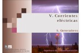 V. Corrientes eléctricaslaplace.us.es/campos/teoria/grupo1/T5/Leccion_V_5_10_11.pdf · Circuito equivalente 8. Corrientes no ... genera y mantiene otros tipos de corrientes Generador