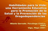Habilidades para la Vida - Concello de Vigo. Web …hoxe.vigo.org/pdf/Plandrogas/Hilariogarrudo1.pdf · Habilidades para la Vida: una Herramienta Educativa para la Promoción de la