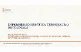 ENFERMEDAD HEPÁTICA TERMINAL NO … Garay… · Enfermedad Terminal No Oncológica (ETNO) VIII Jornada Autonómica de Bioética de la Comunidad Valenciana, 2017 HEPATITIS AGUDA ALCOHÓLICA-Escalas