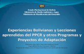 Estado Plurinacional de Bolivia Ministerio de Medio ... · Estructura del PPCR en Bolivia 1. Componente Análisis de Riesgos 2. Componente Implementación MNACC 3. Componente Estrategia