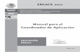 Manual para el Coordinador de Aplicación - …enlace.sep.gob.mx/ba/docs/2011/ENLACE2011-Man_coord_aplic.pdf · tercero, cuarto, quinto y sexto grados de educa-ción primaria, así