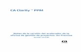 CA Clarity ™ PPM Clarity PPM 14 2 00 On Premise... · Notas de la versión del acelerador de la oficina de gestión de proyectos: On Premise Versión 14.2.00 CA Clarity ™ PPM