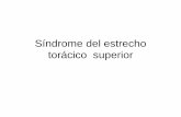 Sindrome del estrecho toracico superior - Dr. Jose … · •Permite la salida y la entrada de los ... pruebas complementarias en la patología del miembro superior deben ... Sindrome