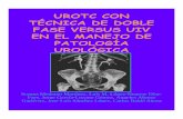 UROTC CON T CNICA DE DOBLE FASE VERSUS UIVseram2010.seram.es/modules/posters/files/urotc.pdf · TÉCNICA DE DOBLE FASE VERSUS UIV ... el sistema excretor. ... tanto renal como del