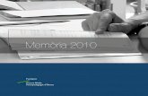 Memòria 2010 - Fundació CMPPO - Osonament · La representació, govern i administració de la Fundació Centre Mèdic Psicopedagògic d'Osona a títol legal i fundacional correspon
