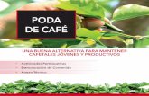 PODA DE CAFÉ - sustainabilityxchange.info · PODA DE CAFÉ “Una buena alternativa para mantener cafetales jóvenes y productivos”. Junio, 2015 El presente documento fue elaborado