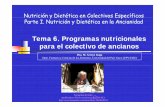 Tema 6. Programas nutricionales para el colectivo de … · • PLENUFAR III (Plan de Educación Nutricional por el farmacéutico a las personas mayores). ... “Semanas de la tercera