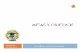 METAS Y OBJETIVOS - Los Angeles Unified School …achieve.lausd.net/cms/lib08/CA01000043/Centricity/Domain/123... · Utilizar el documento titulado "Elaboración de Objetivos para