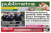 PUBLISPORT |PRESIDENCIA Delegaciones gastan … · el día de la independencia en México. Tan sólo en 2015, los re-cursos que utilizaron las autoridades delegaciones as-cendieron
