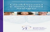 Glioblastoma y astrocitoma maligno - abta.org · una anaplasia focal o dispersa y un aumento del índice de crecimiento en comparación con astrocitomas de grado I y II.