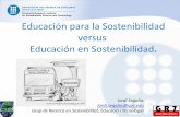Educación para la Sostenibilidad versus Educación en ... · 1. De que estamos hablando 2. Por que sostenibilizar el currículo 3. De que estamos hablando II 4. Estrategias 5. Conclusiones