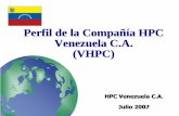 Perfil de la Compañía HPC Venezuela C.A. (VHPC) VHPC Perfil de la Compania... · CADAFE ¾ 1978 - 1984. ¾ ... ¾Sugerir diseño para mejorar el trabajo de levantamiento y cronograma