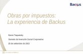 Obras por impuestos: La experiencia de Backus · - 1 escuela de suboficiales de la Policía Nacional del Perú 6 proyectos valorizados en más de PEN’m 313 (USD’m 98) Inversión