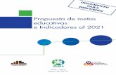 Propuesta de metas educativas e Indicadores al 2021 · “Metas Educativas al 2021: la Educación que queremos para la generación de los Bicen - tenarios”, el Ministerio de Educación