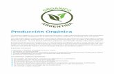 Producción Orgánica - Subsecretaría de Alimentos y …€¦ · atributos de calidad buscados por consumidores preocupados por su salud y la protección del ... Vinagre de higo