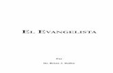 El Evangelista - iglesiaemanuelsion.orgiglesiaemanuelsion.org/wp-content/uploads/2012/08/Evangelista.pdf · estatura de la plenitud de Cristo” (Ef. 4:11-13). Obviamente, la responsabilidad