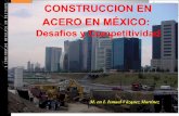 Construccion en Acero en Mexico - vamsa.biz · CONSTRUCCION EN ACERO EN MÉXICO: Desafíos y Competitividad CONSTRUCCION EN ACERO EN MÉXICO: Desafíos y Competitividad M. en I. Ismael