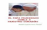 EL PAPA FRANCISCO HABLA A NUESTRO CORAZÓN · 13 de marzo de 2015 Inicio del Tercer año de Pontificado del Papa Francisco. CONTENIDO PRIMERA PARTE: ... A LA FE CRISTIANA Y CATÓLICA