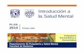 Introducción a la Salud Mental - Psiquiatría y Salud Mentalpsiquiatria.facmed.unam.mx/docs/ism/plan.pdf · 2 introducción a la salud mental descripciÓn del programa acadÉmico