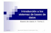 Introducción a los sistemas de bases de datosinformatica.uv.es/iiguia/2000/BD2/1_0_BD2Tema1_06.pdf · Curso 06-07 Bases de Datos II: Esther de Ves / Vicente Cerverón - Tema 1 1