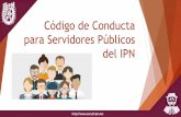 Código de Conducta para Servidores Públicos del IPN DE CONDUCTA IPN.pdf · valores.También se dice que un ... dependencia o entidad en que labore. Reglas de Integridad para el