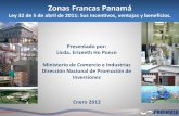 Zonas Francas Panamá - Ministerio de Comercio e ... · Dirección Nacional de Promoción de Inversiones Enero 2012. ... TIPOS DE EMPRESAS PERMITIDAS EN ZONAS FRANCAS. 1. ... Exportaciones