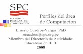 Perfiles del área de Computacion - LACDAEyEA · Problemática en el Perú Ingeniería de Sistemas en Perú tuvo influencia de la IBM No existe documentación escrita Computación