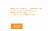 INFORME SOBRE LA SEGURETAT PRIVADA A … · L’article 163 (seguretat privada) de l’Estatut d’autonomia de Catalunya de 2006 estableix que “correspon a la Generalitat l’execució