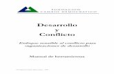 Manual Desarrollo y Conflicto - proyectoibera.org · Analizar el impacto de los conflictos internos a la gestión del ... Diferentes enfoques para la evaluación de conflictos ...