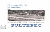 Monografía del Municipio de - …monografiasmexiquenses.mx/kiosco/pdf/Sultepec_1975.pdf · SULTEPEC-MONOGRAFIA 11 I. ANTECEDENTES HISTORICOS Este importante e histórico Municipio