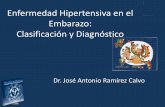 Enfermedad Hipertensiva en el Embarazo: Clasificación y ... · Clasificación y Diagnóstico Dr. José Antonio Ramírez Calvo. Mortalidad Materna ... diagnóstico del síndrome de