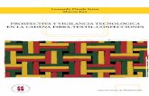 PROSPECTIVA Y VIGILANCIA TECNOLÓGICA EN LA …repository.urosario.edu.co/bitstream/handle/10336/11057/Prospectiva... · para la industria textil colombiana y desarrollo de ca- pacidades