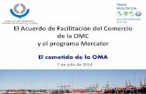 El Acuerdo de Facilitación del Comercio de la OMC y el ... · 3 Cooperación con la OMC La OMA y la OMC cuentan con una larga historia de cooperación, incluyendo la gestión por