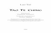 Edición por Vladimir Antonov · Esta versión del Tao Te Ching fue realizada por el pe-dido personal de Lao Tsé.2 ... Este Camino es el Camino hacia Tao. 15. Desde tiempos inmemoriales,
