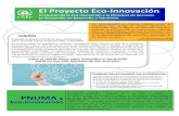El Proyecto Eco-Innovación - ec.europa.euec.europa.eu/environment/archives/ecoinnovation2013/2nd_forum/pdf/... · El Proyecto Eco-Innovación Promoviendo la Eco-Innovación y la