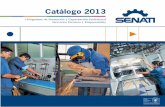 Catálogo 2013 - SENATI · 1 2013 El SENATI es una institución certi˜cada bajo las normas ISO 9001, ISO 14001 y OSHAS 18001. Catálogo 2013 •Programas de Formación y Capacitación
