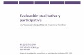 Evaluación cualitativa y participativa - …€¦ · movimiento feminista y de la mano del impulso ... La lógica pendular en las políticas de igualdad ... Informe Final de Evaluación.