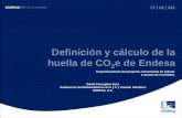 Definición y cálculo de la huella de CO 2e de Endesa · Emisiones de la exploración y extracción (off-shore y on-shore) y tratamiento (eliminación de condensados y petróleo,
