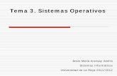 Tema 3. Sistemas Operativos - unirioja.es · Índice 3.1 Misión y necesidad del sistema operativo 3.2 Algunos ejemplos de sistemas operativos. 3.3 El sistema de archivos. 3.4 Gestión